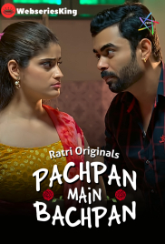 Pachpan Main Bachpan (E01-E02) Ratri Hot Web Series (2024)