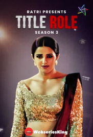 Title Role Season 3 (E01-E04) Ratri Hot Web Series (2025)