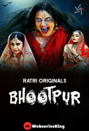 Bhootpur (E01-E04) Ratri Hot Web Series (2025)