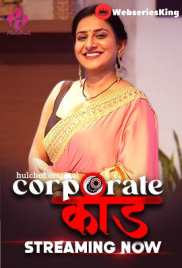 Corporate Kaand (E01-E03) HulChul Hot Web Series (2024)