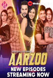 Aarzoo (E04-E06) HulChul Hot Web Series (2024)