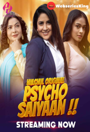 Psycho Saiyaan (E01-E03) HulChul Hot Web Series (2024)