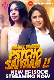 Psycho Saiyaan (E04-E06) HulChul Hot Web Series (2024)