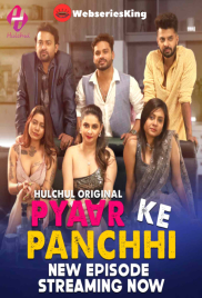 Pyaar Ke Panchhi (E04-E06) HulChul Hot Web Series (2024)