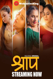 Shraap (E01-E03) HulChul Hot Web Series (2025)