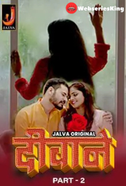 Deewane (Part 2) Jalva Hot Web Series (2024)