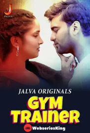 Gym Trainer (Part 1) Jalva Hot Web Series (2024)