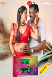 Chadar Badli (E03-E04) BullApp Hot Web Series (2025)