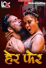 Her Fer (E01-E04) Look Entertainment Hot Web Series (2025)