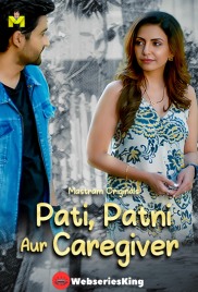Pati Patni Aur Caregiver (E01-E03) MasTram Hot Web Series (2025)