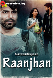 Raanjhan (E01-E02) MasTram Hot Web Series (2025)