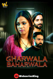 Gharwala Baharwala (E01-E06) Waah Hot Web Series (2024)