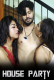 House Party MsSpicy Hot Short Film