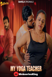 My Yoga Teacher (E01) Sahelii Hot Web Series (2024)