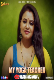 My Yoga Teacher (E02) Sahelii Hot Web Series (2024)