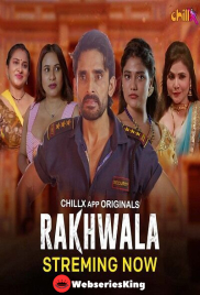 Rakhwala (E01-E04) ChillX Hot Web Series (2024)