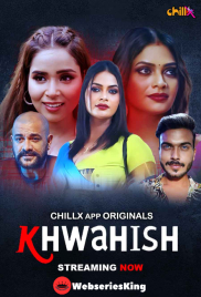 Khwahish (E01-E03) ChillX Hot Web Series (2024)