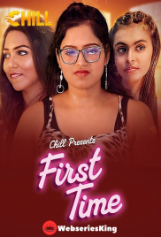 First Time (E01-E04) ChillX Hot Web Series (2026)