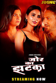 Jor Ka Jhatka (E01-E04) Jugnu Hot Web Series