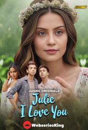Julie I Love You (E01-E03) Jugnu Hot Web Series (2024)