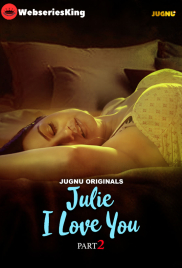 Julie I Love You (E04-E06) Jugnu Hot Web Series (2024)
