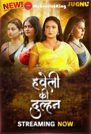 Haveli Ki Dulhan (E01-E04) Jugnu Hot Web Series (2025)