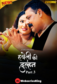 Haveli Ki Dulhan (E08-E09) Jugnu Hot Web Series (2025)