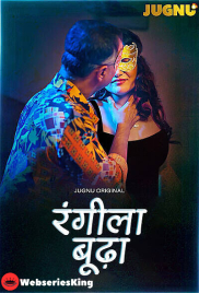 Rangeela Budda (E01-E06) Jugnu Hot Web Series (2025)