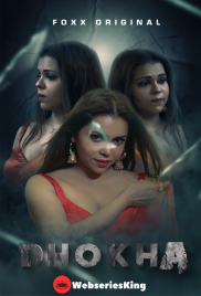 Dhokha (E01-E05) FoxxPrime Hot Web Series (2024)
