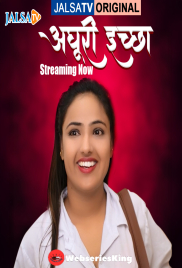Adhuri Iccha 2 JalsaTV Hot Short Film (2025)
