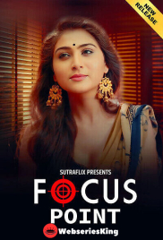 Focus Point (E01) SutraFlix Hot Web Series (2025)