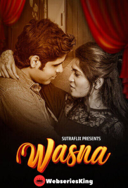 Wasna (E01-E02) SutraFlix Hot Web Series (2025)