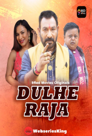 Dulhe Raja (E01-E02) 9RedMovies Hot Web Series (2025)