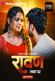 Ravan (E03-E04) 9RedMovies Hot Web Series (2025)