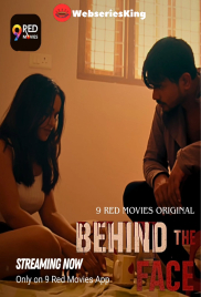 Behind The Face (E01-E02) 9RedMovies Hot Web Series (2025)