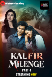 Kal Fir Milenge (E07-E08) 9RedMovies Hot Web Series (2026)