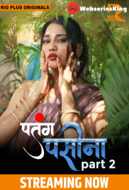 Patang Paseena (E04-E06) RioPlus Hot Web Series (2025)