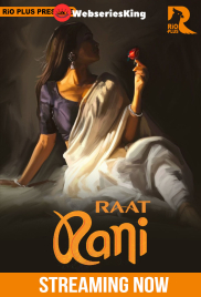 Raat Ranii (E01-E03) RioPlus Hot Web Series (2025)
