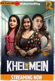 Khel Khel Mein (E01-E02) RioPlus Hot Web Series (2025)