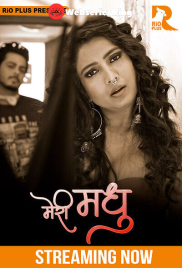 Meri Madhu (E01-E02) RioPlus Hot Web Series (2025)