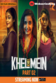 Khel Khel Mein (E03-E05) RioPlus Hot Web Series (2025)