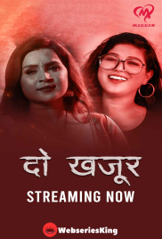 Do Khajur (E01-E04) Makhan Hot Web Series (2025)