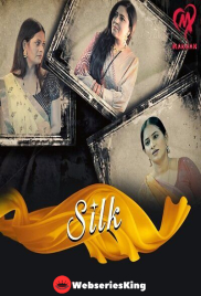 Silk (E01-E06) Makhan Hot Web Series (2025)