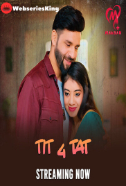 Tit 4 Tat (E01-E04) Makhan Hot Web Series (2025)
