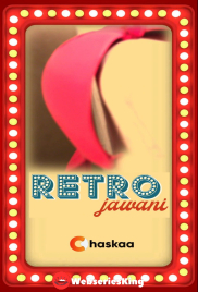 Retro Jawani oChaskaa Hot Short Film (2024)