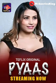 Pyaas (E01-E02) TeFlix Hot Web Series (2025)