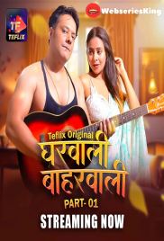 Gharwali Baharwali (E01-E02) TeFlix Hot Web Series (2025)