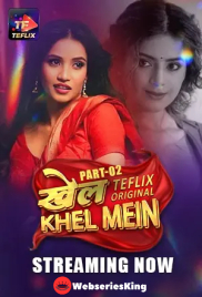 Khel Khel Mein (E04-E05) TeFlix Hot Web Series (2025)