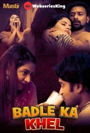 Badle Ka Khel Complete Mastii Hot Web Series (2025)
