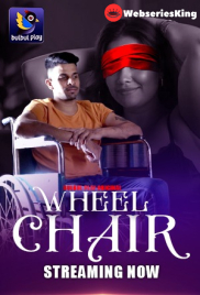 Wheel Chair (E01-E02) BulbulPlay Hot Web Series (2025)